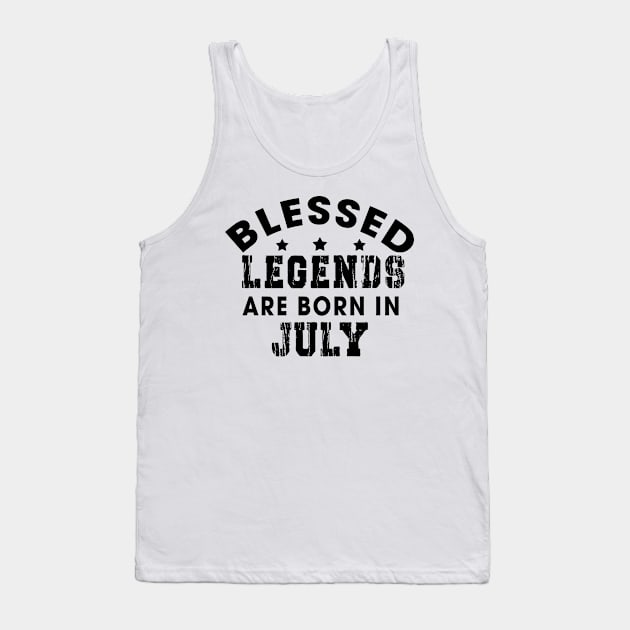 Blessed Legends Are Born In July Funny Christian Birthday Tank Top by Happy - Design